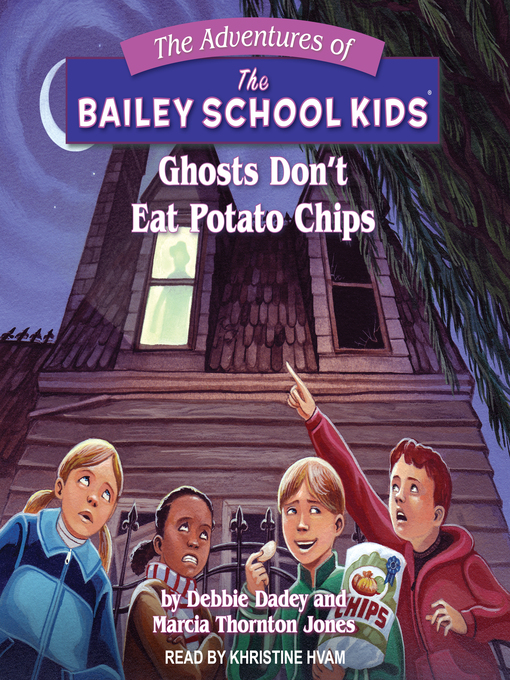 Title details for Ghosts Don't Eat Potato Chips by Debbie Dadey - Available